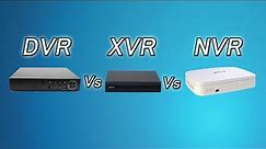What is Difference between DVR, XVR and NVR and How to Use them