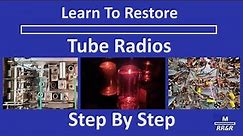 Learn to Restore Tube Radios - Step by Step