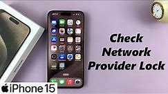 How To Check If iPhone 15/iPhone 15 Pro Carrier Is Locked / Unlocked