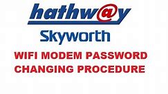 HOW TO CHANGE HATHWAY (SKYWORTH) WIFI ROUTER PASSWORD