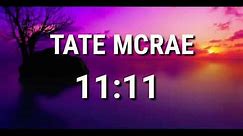 11:11 || TATE MCRAE ~ Lyrics