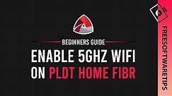 How to enable 5Ghz Wifi on PLDT Home Fibr Router (Beginners Guide)