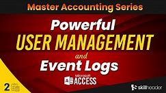 Become a Master of Business Accounting in MS Access | User Management Event Log Part-2
