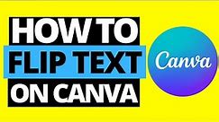 How To Flip / Mirror Text On Canva.com