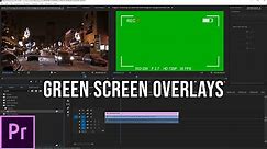 How to use Green Screen Overlays in Premiere Pro