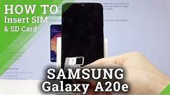 How to Insert SIM & SD in Samsung Galaxy A20e - Nano SIM & Micro SD Installation