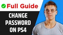 How To Change Playstation Password On Ps4 Console - Full Guide