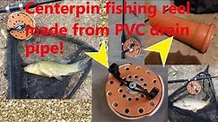 Homemade centerpin fishing reel made from a PVC drainpipe
