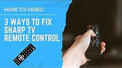 Sharp Remote Not Working with TV - 3 Ways to Fix it