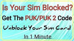 how to get puk/puk2 code for sim card and unblock your sim card in 1 minutes