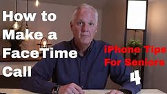 iPhone Tips For Seniors 4: How to Make FaceTime Calls