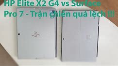 Surface Pro 7 vs Hp Elite X2 G4 - sự khác biệt đẳng cấp đến từ Build quality