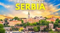 9 Best Places To Visit In Serbia | Serbia Travel Guide