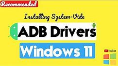How to Install ADB Drivers on Windows 11 | System-Wide ADB Drivers | ADB & Fastboot Drivers Install