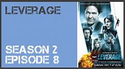 Leverage season 2 episode 8 s2e8