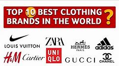 Top 10 clothing brands in the world | Most valuable fashion brands | Top 10 Best Selling Brands