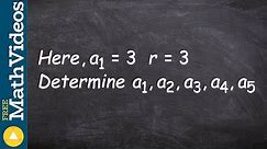 Learn to write the first five terms of a geometric sequence