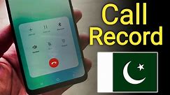 How to Enable Call Recording in Samsung in Pakistan