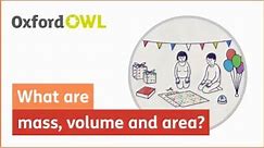 What are mass, volume and area? | Oxford Owl