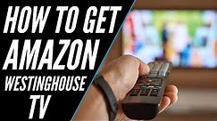 How To Get Amazon Prime Video on ANY Westinghouse TV