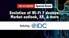 Special Event: Evolution of Wi-Fi 7 devices: Market outlook, innovations in XR, & more