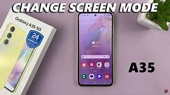 How To Change Screen Mode On Samsung Galaxy A35 5G