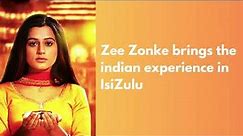 Sisonke with Zee Zonke! DStv brings indian content in IsiZulu