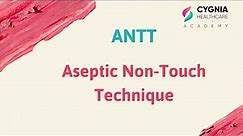 Aseptic Non-Touch Technique (ANTT)