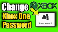 How to CHANGE XBOX ONE PASSWORD on XBOX ONE (Easy Method)