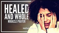 HEALING PRAYER | Supernatural Miracle Prayer For Healing Sickness In Jesus Name