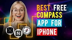 Best Free Compass Apps for iPhone/ iPad / iOS (Which is the Best Free Compass App?)