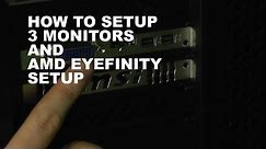 How to Setup Eyefinity with 3 Monitor Setup