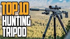 Best Hunting Tripod 2023 | Top 10 Lightweight Hunting Tripod On The Market