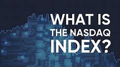 What is the NASDAQ Index and How Can You Trade it?