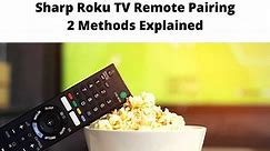 How Sharp Roku TV Remote Pairing Works - 2 Easy Methods
