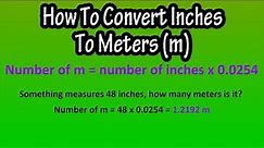 How To Convert (Change) Inches To Meters Explained - Formula To Convert Inches To Meters