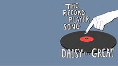Daisy the Great - The Record Player Song (Official Lyric Video)