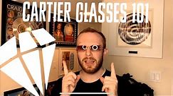 Cartier Glasses 101 - Getting the best deal