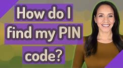 How do I find my PIN code?