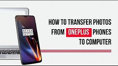 How to Transfer Data From OnePlus Mobile to Laptop/PC