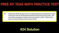 ATI TEAS MATH Number 24 Solution - FREE Math Practice Test - Blueprints, Areas, Ratios