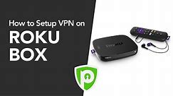 How To Setup VPN for Roku Box