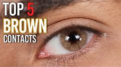Top 5 Brown Contact lenses