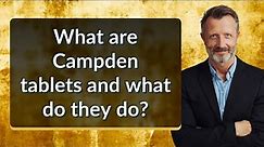 What are Campden tablets and what do they do?