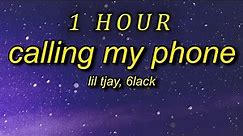 [ 1 HOUR ] Lil Tjay, 6LACK - Calling My Phone Lyrics steady callin my phone