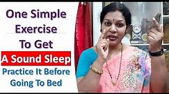 One Simple Exercise To Get A Sound Sleep - Practice It Before Going To Bed