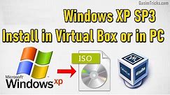 How to Install Windows XP SP3 ISO file on your PC or in Virtual Box | Complete Step by Step Guide