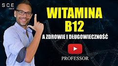 Witamina B12 a zdrowie i długowieczność - Professor odc. 69