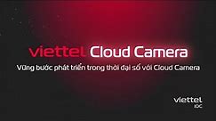 Viettel Cloud Camera | Mô phỏng trải nghiệm dịch vụ