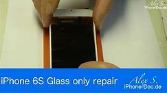 iPhone 6S GLASS ONLY Screen Repair, Glass / Polarizer replacement